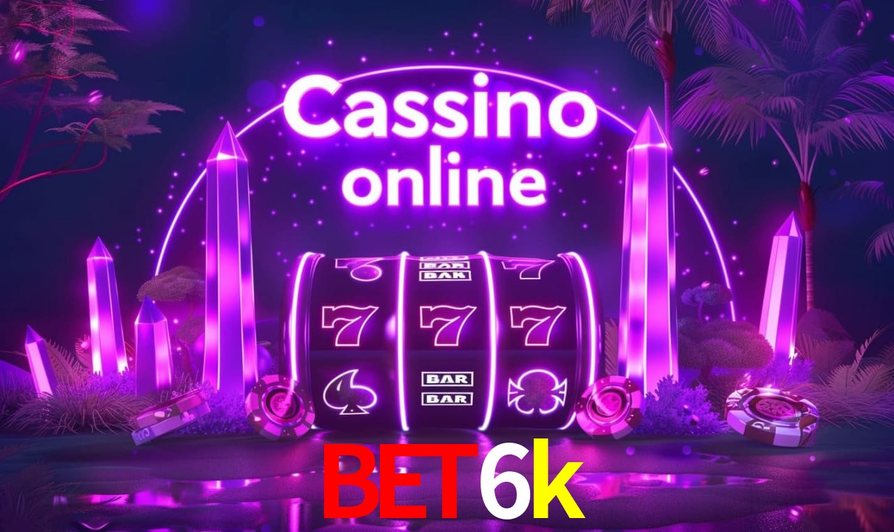 bet6k Entrar - Login Seguro Certificado
